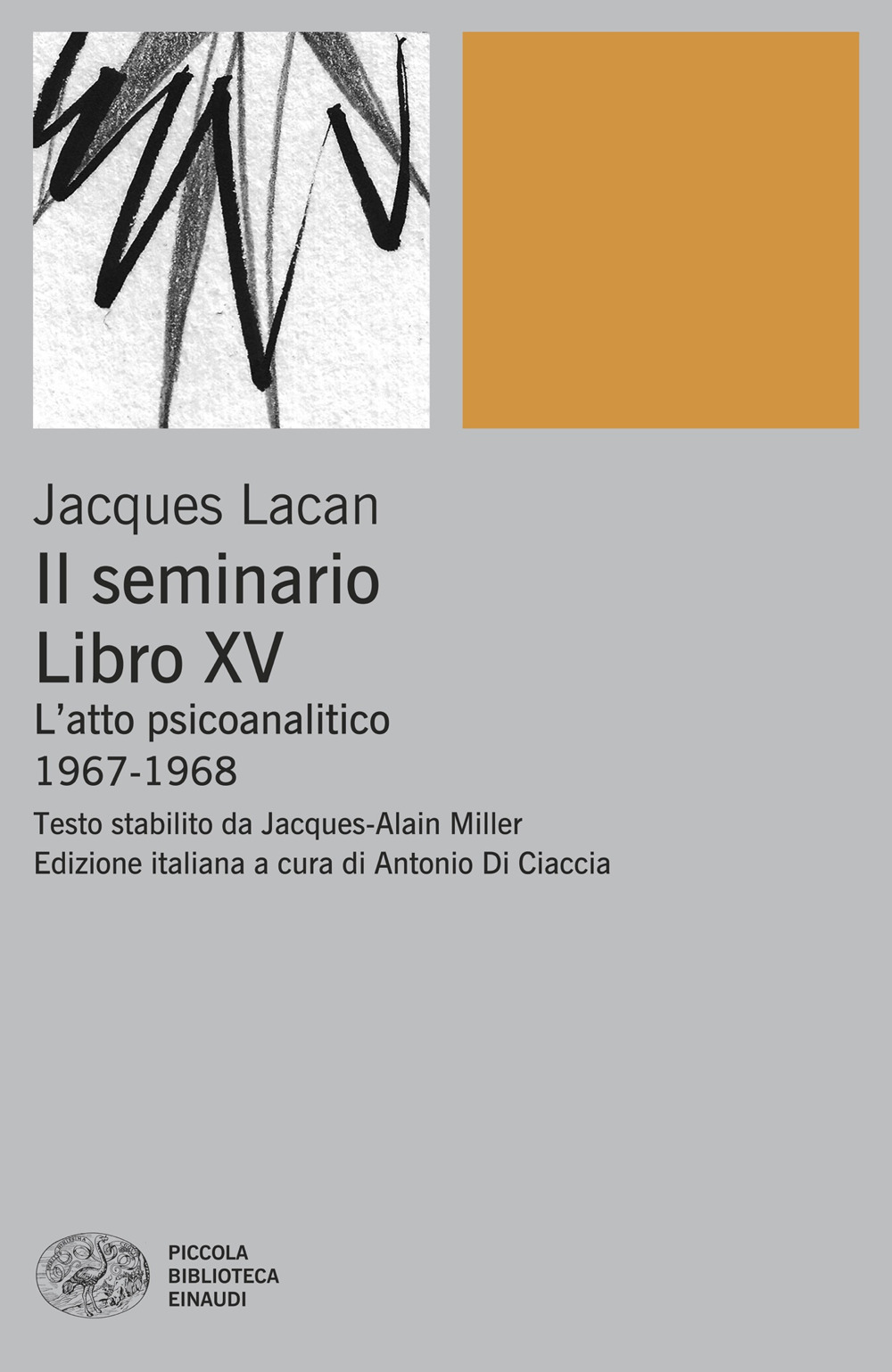 Libro Seminario. Libro XV. L’atto psicoanalitico (1967-1968) di Jacques Lacan - ean 9788806267155 - Einaudi
