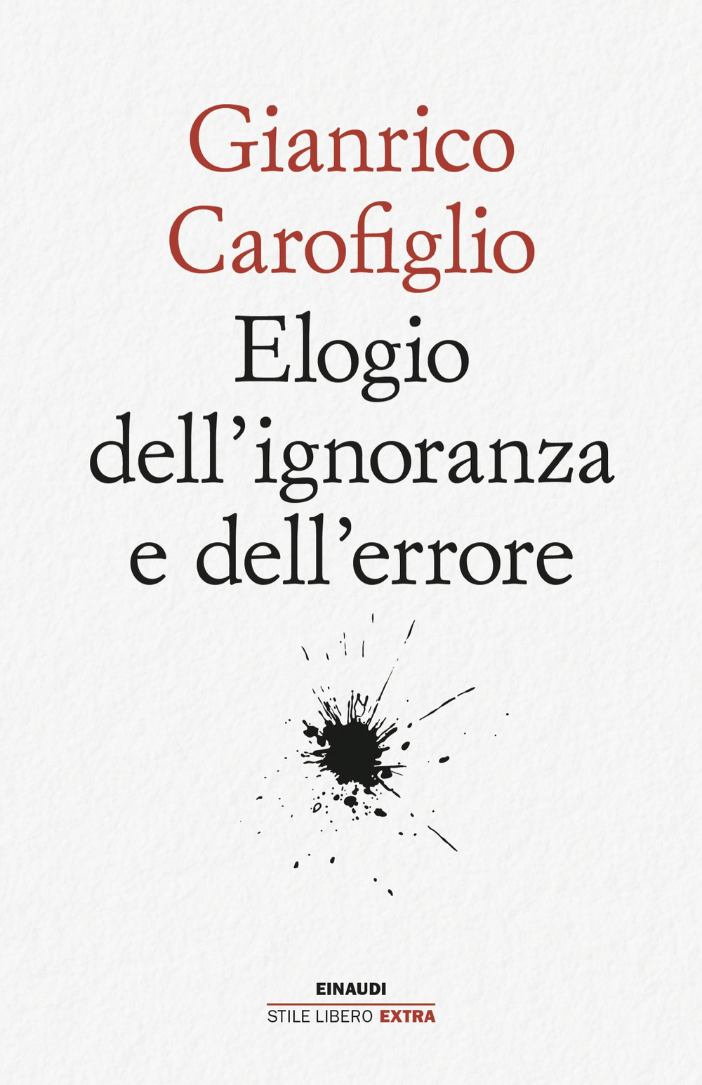Libro Elogio dell'ignoranza e dell'errore di Gianrico Carofiglio - ean 9788806267643 - Einaudi