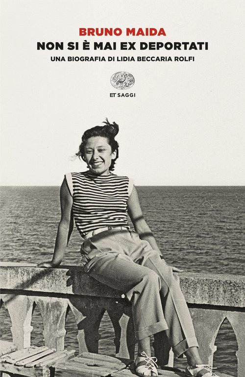 Libro Non si è mai ex deportati. Una biografia di Lidia Beccaria Rolfi di Bruno Maida - ean 9788806268121 - Einaudi