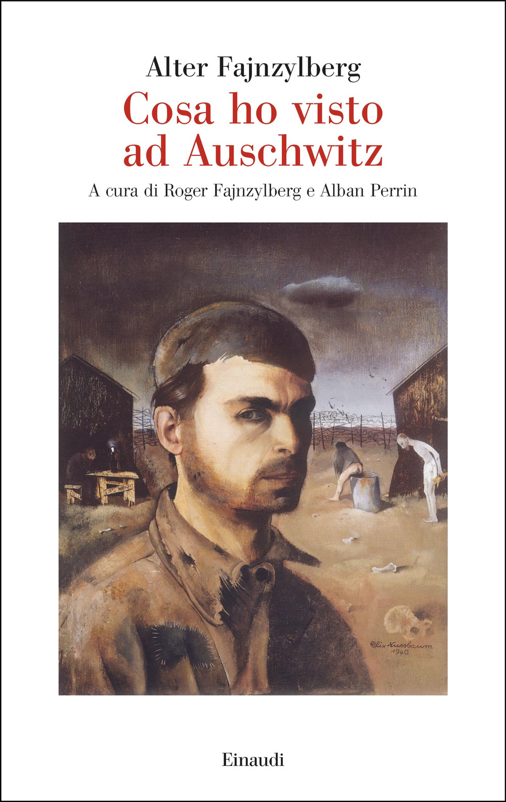 Libro Cosa ho visto ad Auschwitz di Alter Fajnzylberg - ean 9788806268145 - Einaudi