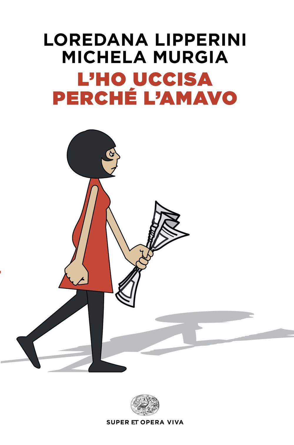 Libro L'ho uccisa perché l'amavo di Loredana Lipperini; Michela Murgia - ean 9788806268978 - Einaudi