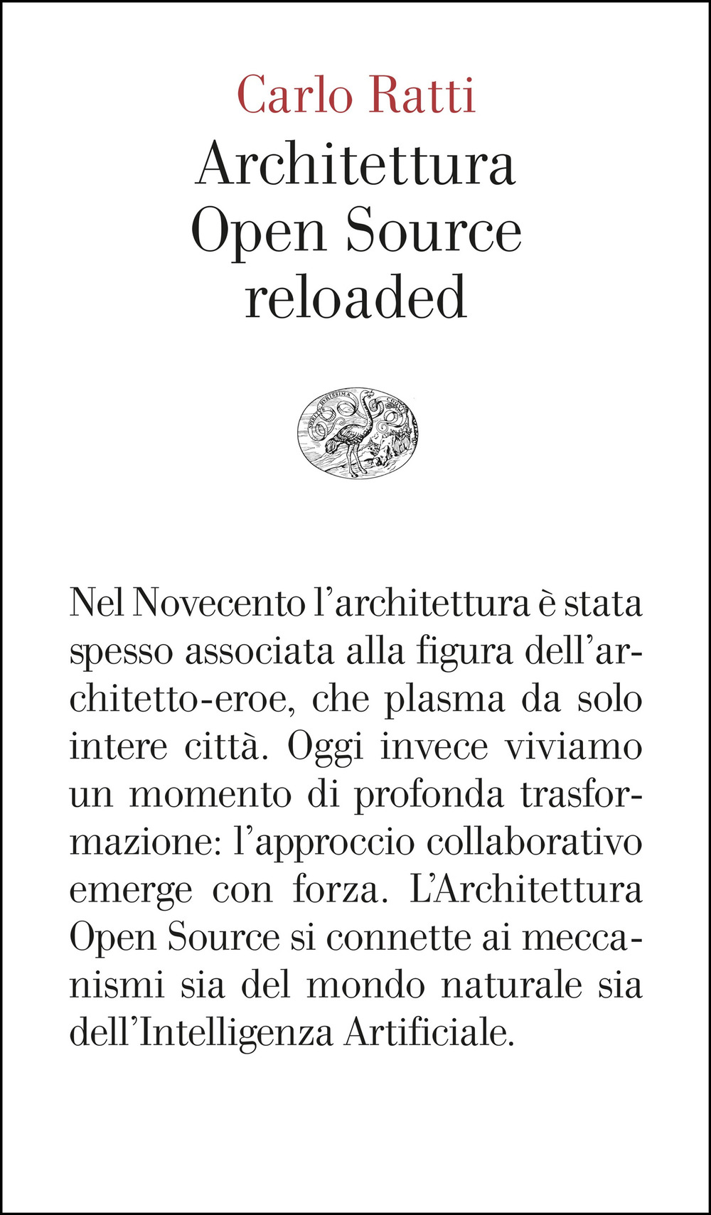 Libro Architettura Open Source reloaded di Carlo Ratti; Matthew Claudel - ean 9788806269258 - Einaudi