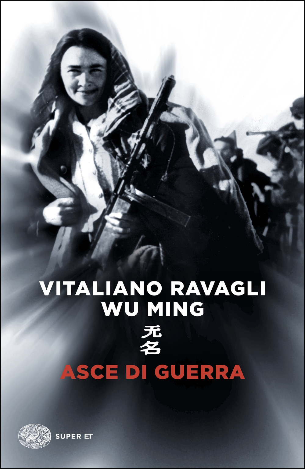 Libro Asce di guerra di Vitaliano Ravagli; Wu Ming - ean 9788806269296 - Einaudi
