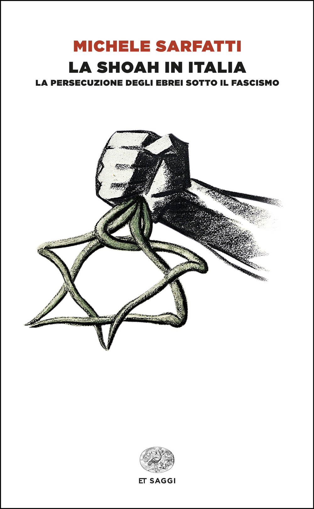 Libro Shoah in Italia. La persecuzione degli ebrei sotto il fascismo di Michele Sarfatti - ean 9788806269562 - Einaudi