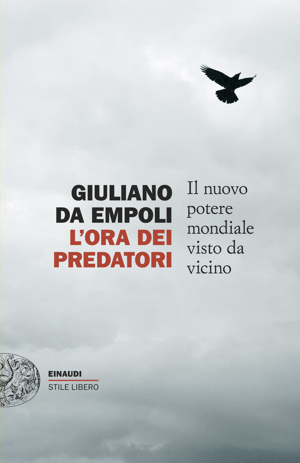 Libro ora dei predatori. Il nuovo potere mondiale visto da vicino di Giuliano da Empoli - ean 9788806270612 - Einaudi