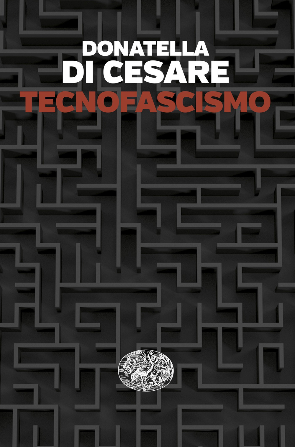 Libro Tecnofascismo di Donatella Di Cesare - ean 9788806270735 - Einaudi
