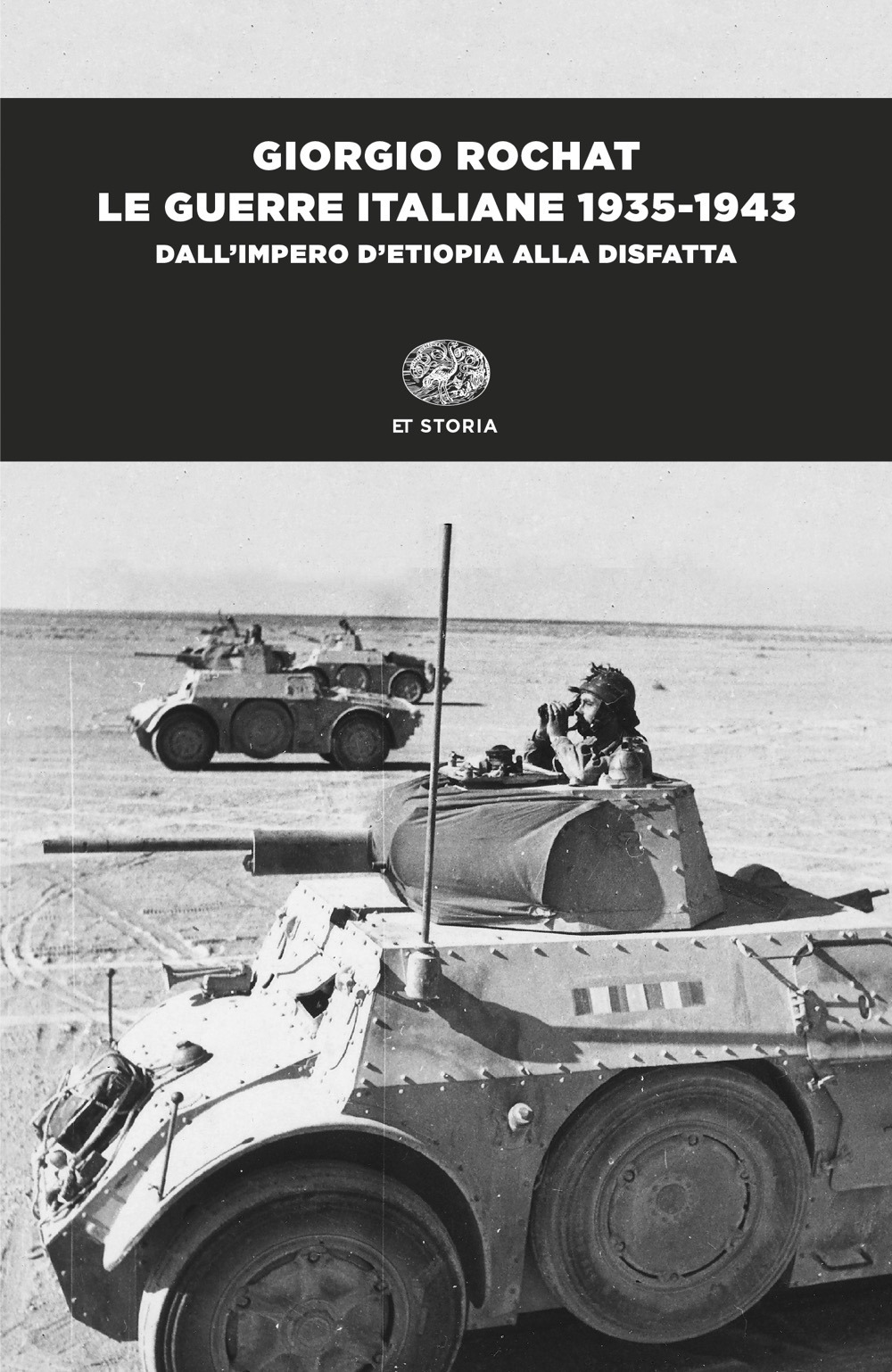 Libro guerre italiane 1935-1943. Dall'impero d'Etiopia alla disfatta di Giorgio Rochat - ean 9788806270827 - Einaudi