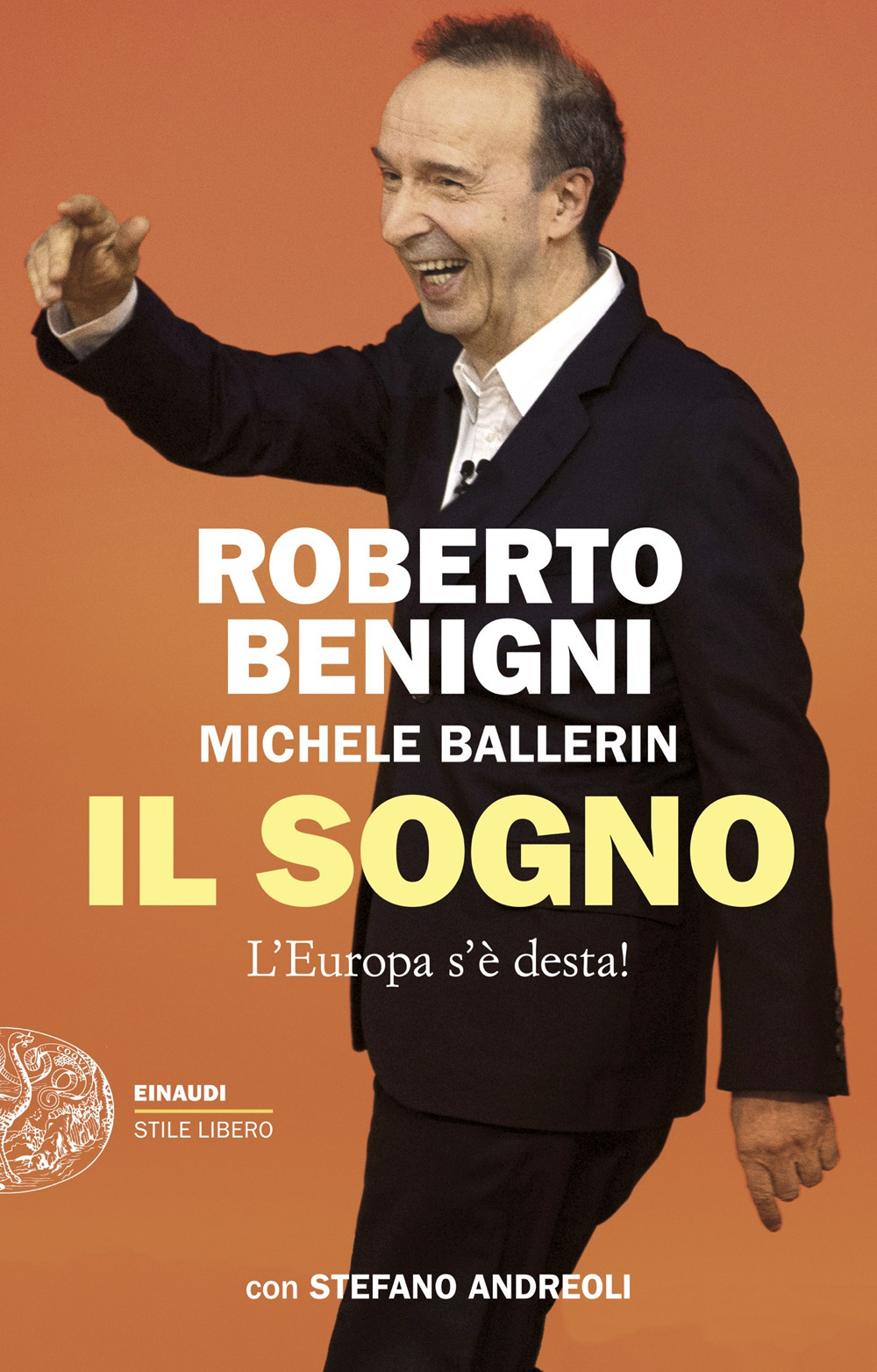 Libro sogno. L'Europa s'è desta! di Roberto Benigni; Michele Ballerin; Stefano Andreoli - ean 9788806270858 - Einaudi