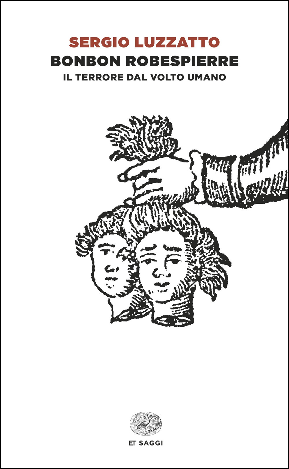 Libro Bonbon Robespierre. Il terrore dal volto umano di Sergio Luzzatto - ean 9788806271404 - Einaudi