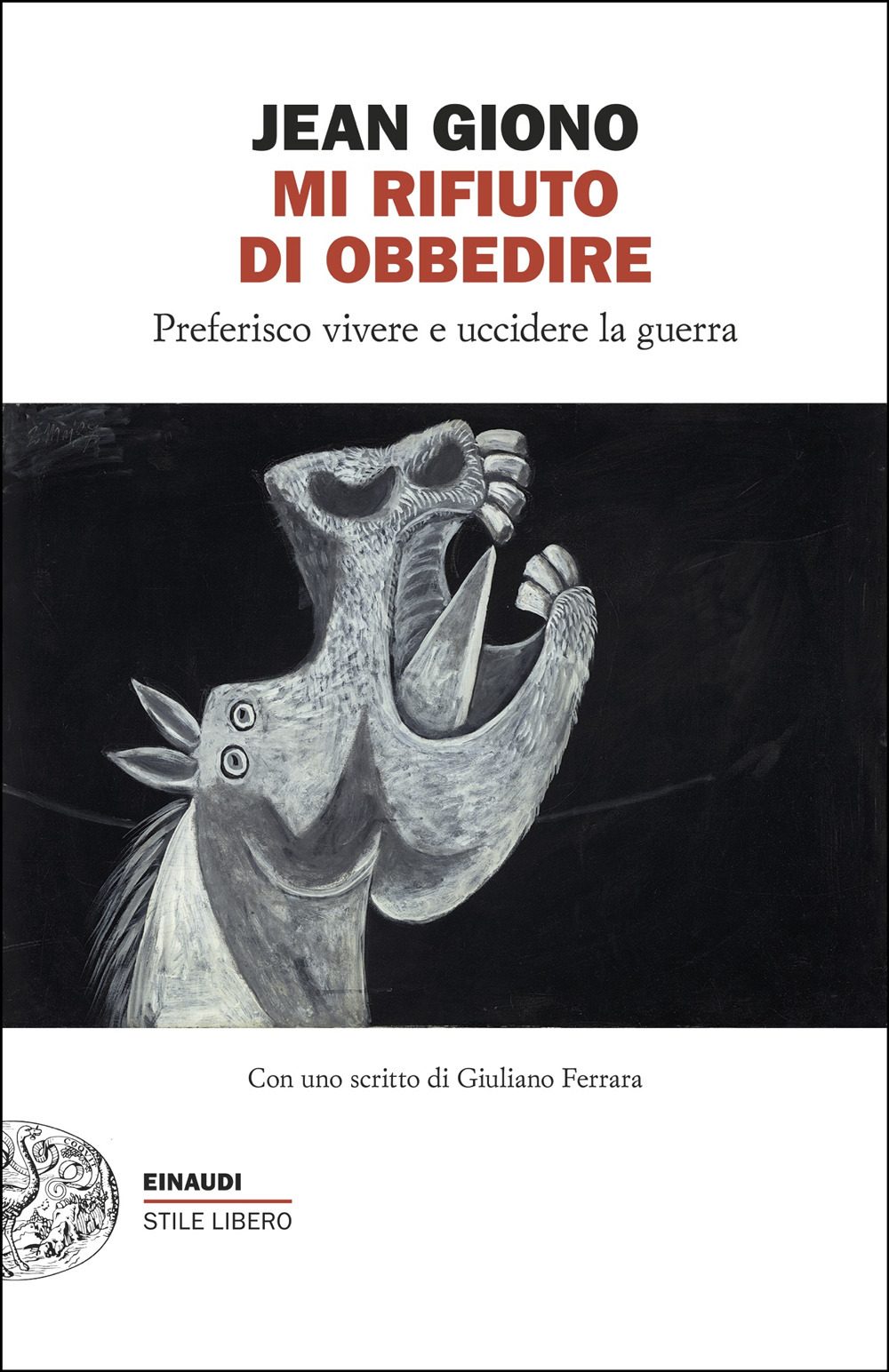 Libro Mi rifiuto di obbedire. Preferisco vivere e uccidere la guerra di Jean Giono - ean 9788806272425 - Einaudi