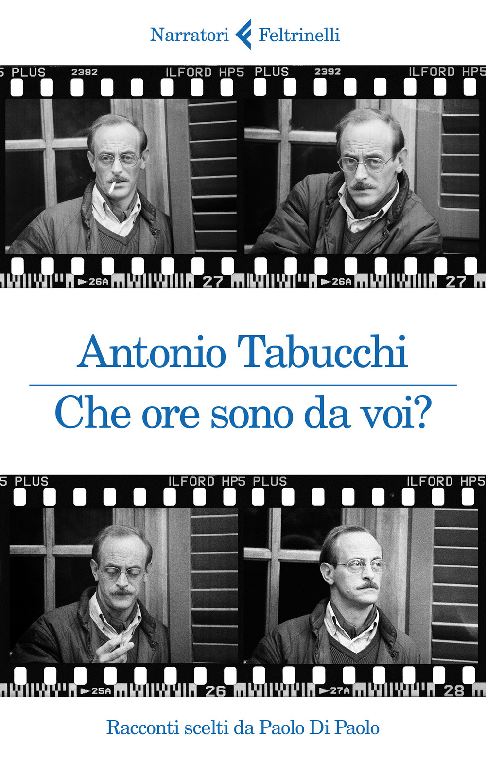 Libro Che ore sono da voi? Racconti scelti da Paolo Di Paolo di Antonio Tabucchi - ean 9788807034015 - Feltrinelli