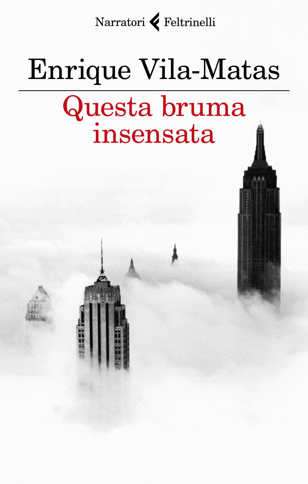 Libro Questa bruma insensata di Enrique Vila-Matas - ean 9788807034213 - Feltrinelli
