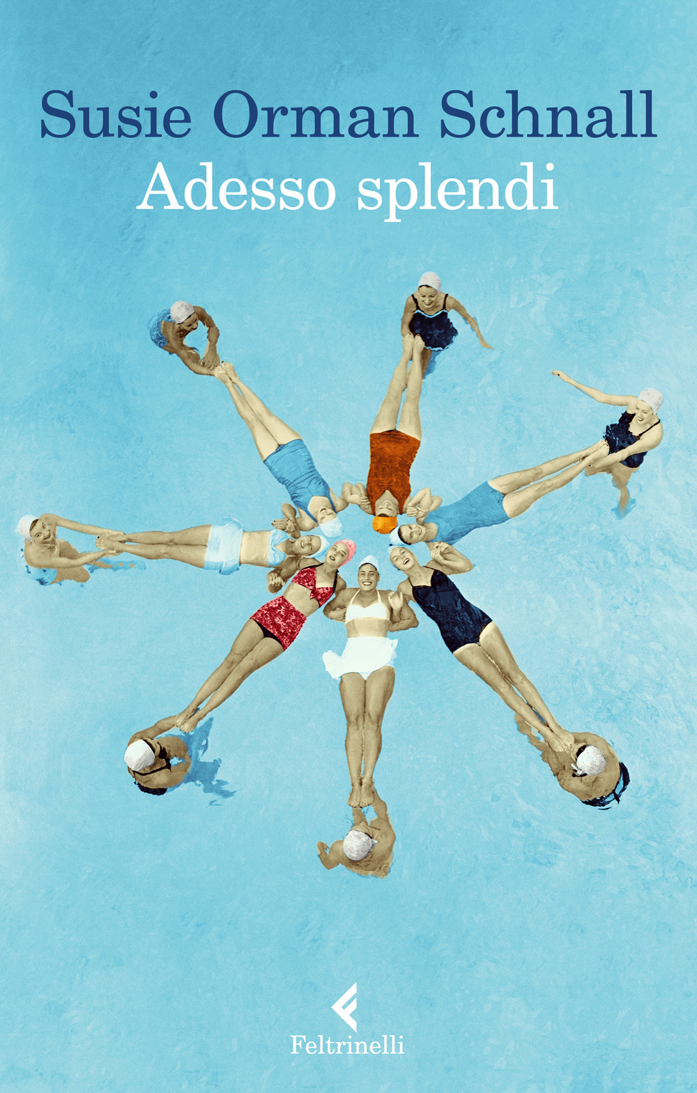 Libro Adesso splendi di Susie Orman Schnall - ean 9788807034282 - Feltrinelli
