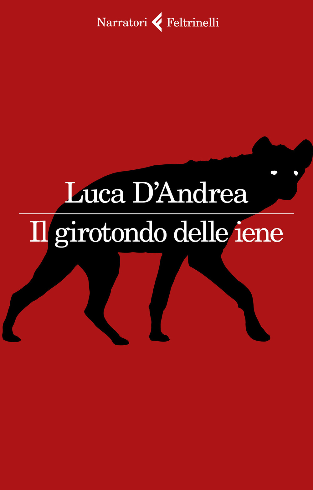 Libro girotondo delle iene di Luca D'Andrea - ean 9788807034961 - Feltrinelli