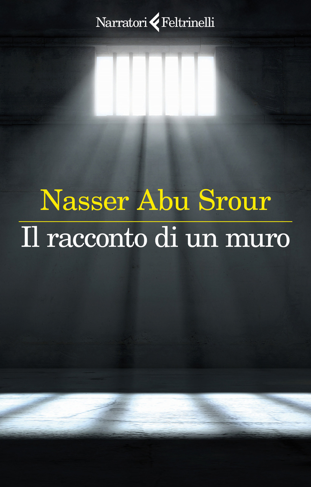Libro racconto di un muro di Nasser Abu Srour - ean 9788807036002 - Feltrinelli