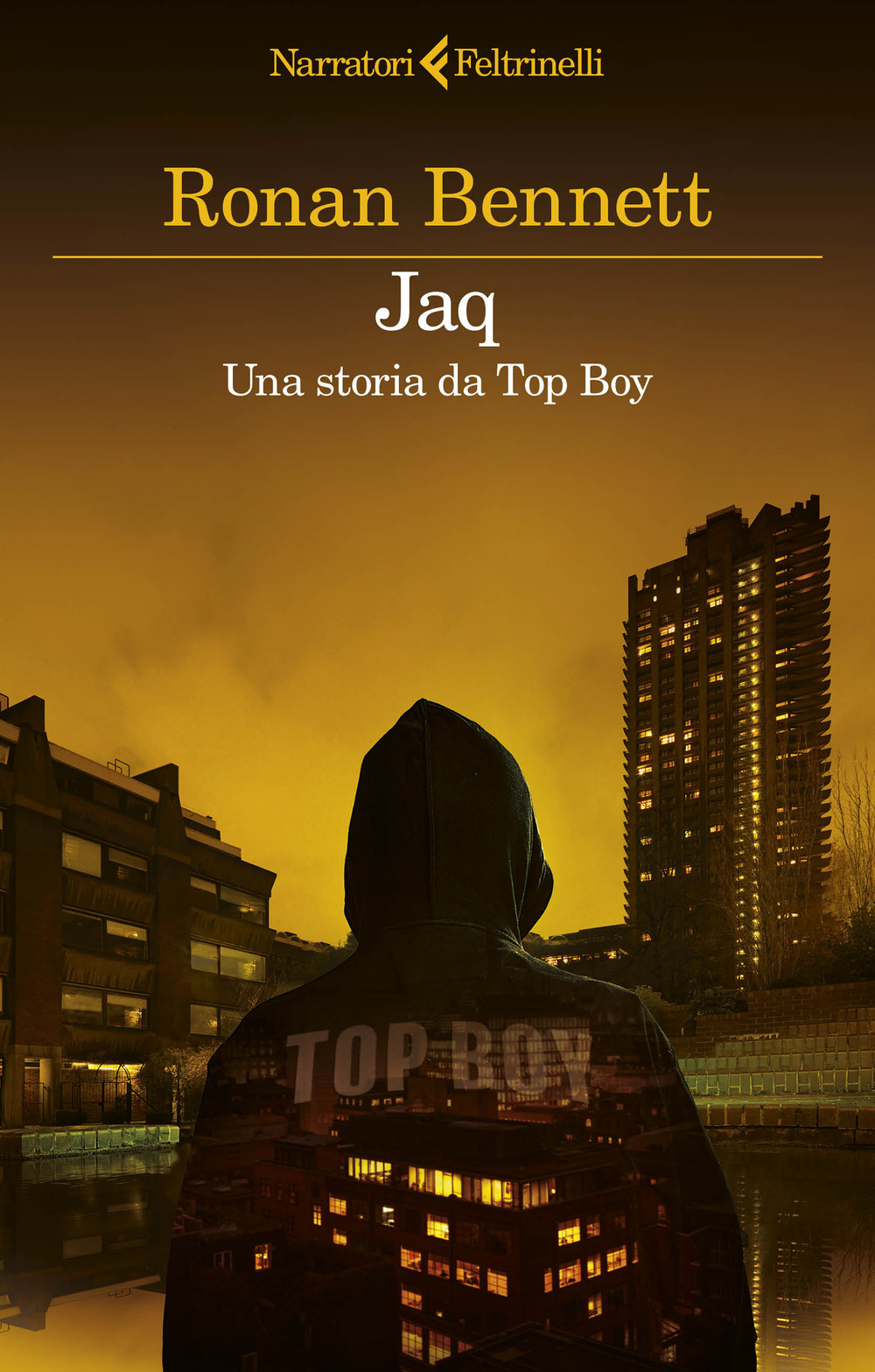 Libro Jaq. Una storia da Top Boy di Ronan Bennett - ean 9788807036019 - Feltrinelli