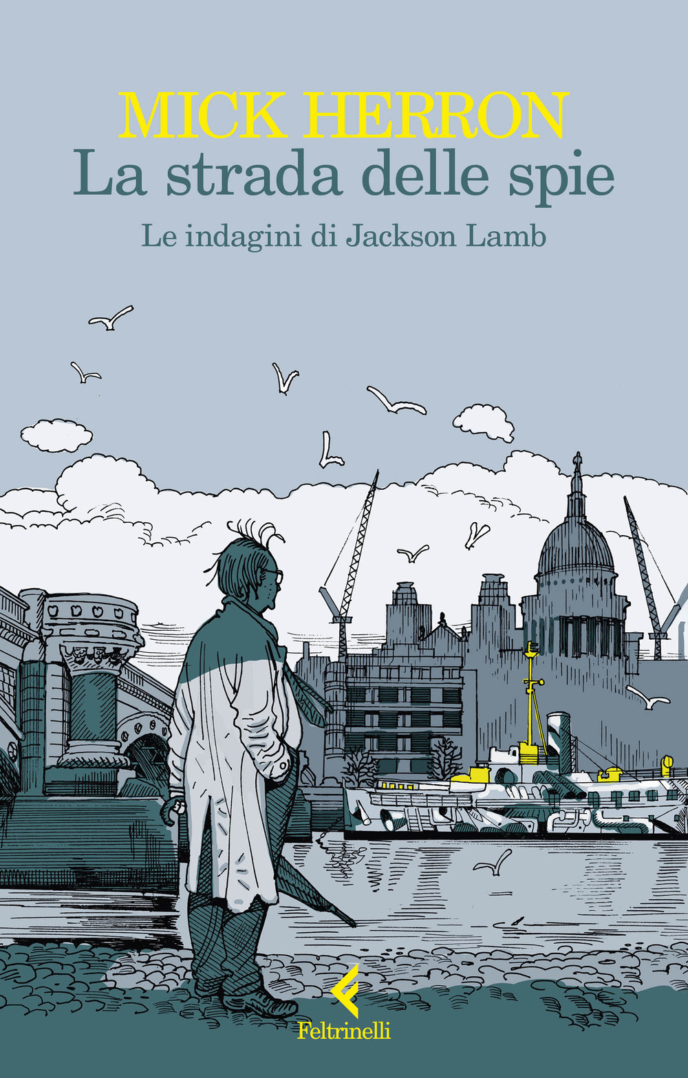 Libro strada delle spie. Le indagini di Jackson Lamb di Mick Herron - ean 9788807036057 - Feltrinelli