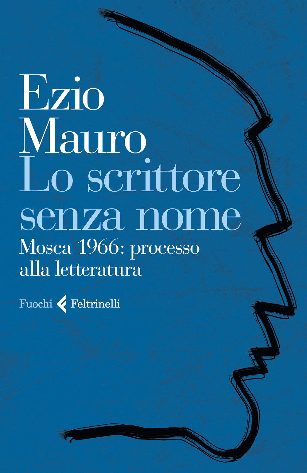 Libro scrittore senza nome. Mosca 1966: processo alla letteratura di Ezio Mauro - ean 9788807070525 - Feltrinelli