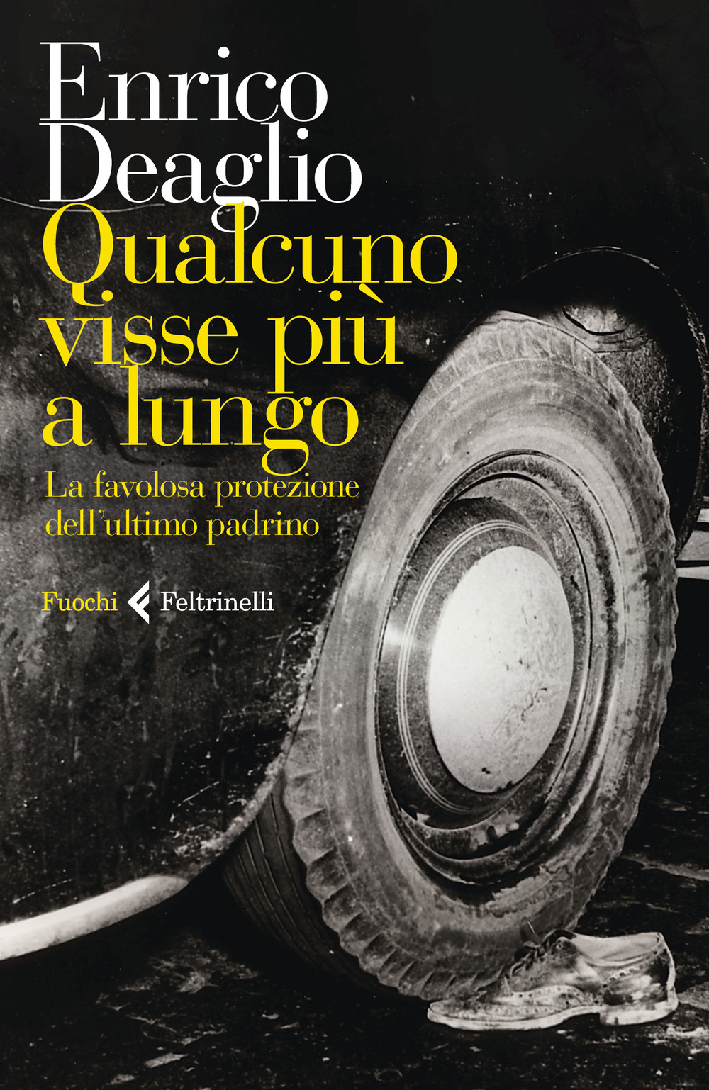 Libro Qualcuno visse più a lungo. La favolosa protezione dell’ultimo padrino di Enrico Deaglio - ean 9788807070549 - Feltrinelli