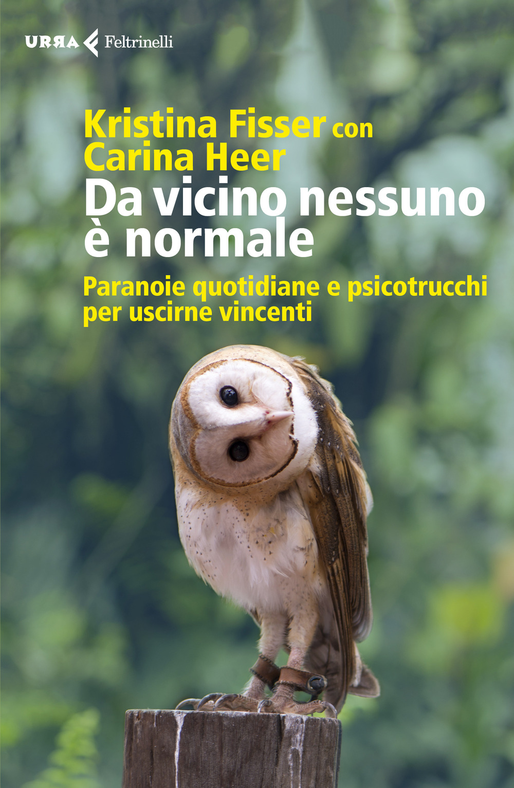 Libro Da vicino nessuno è normale. Paranoie quotidiane e psicotrucchi per uscirne vincenti di Kristina Fisser; Carina Heer - ean 9788807091360 - Feltrinelli