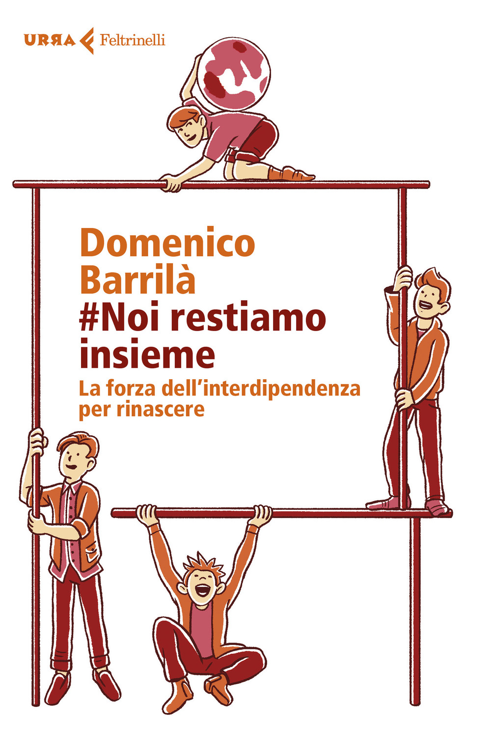 Libro #noi restiamo insieme. La forza dell'interdipendenza per rinascere di Domenico Barrilà - ean 9788807091445 - Feltrinelli