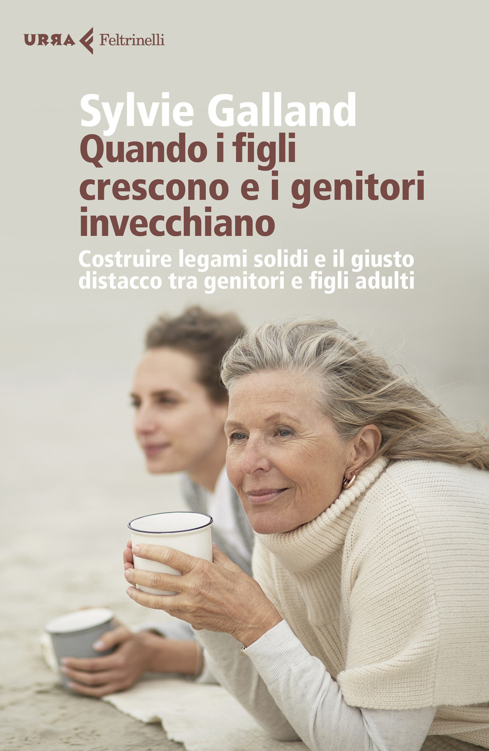 Libro Quando i figli crescono e i genitori invecchiano. Costruire legami solidi e il giusto distacco tra genitori e figli adulti di Sylvie Galland - ean 9788807091452 - Feltrinelli