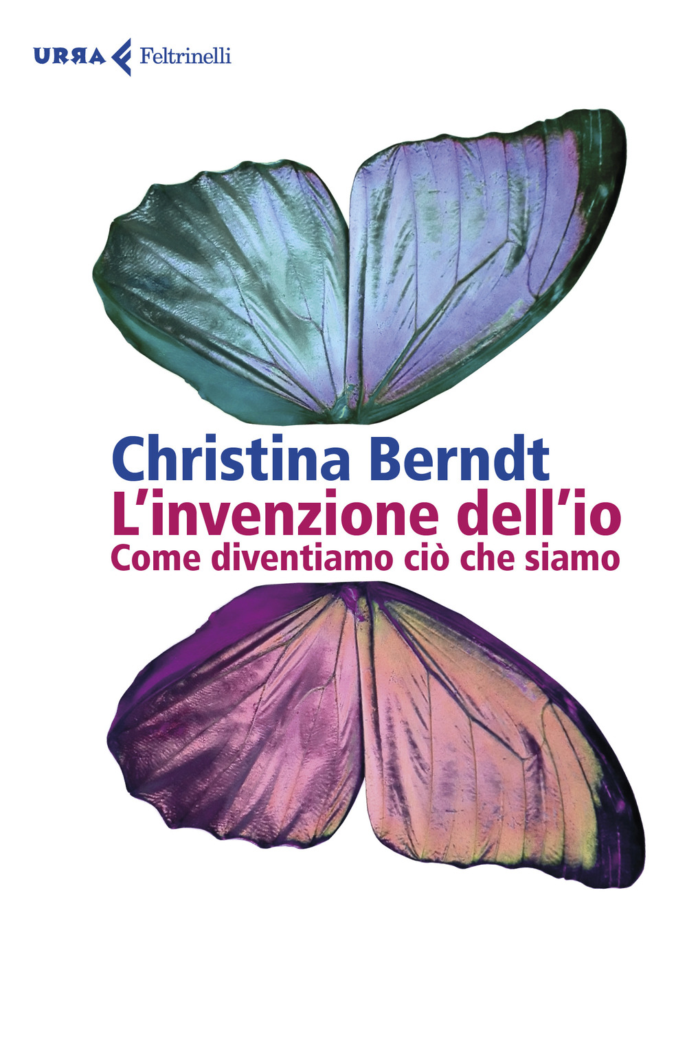 Libro invenzione dell'io. Come diventiamo ciò che siamo di Christina Berndt - ean 9788807091582 - Feltrinelli