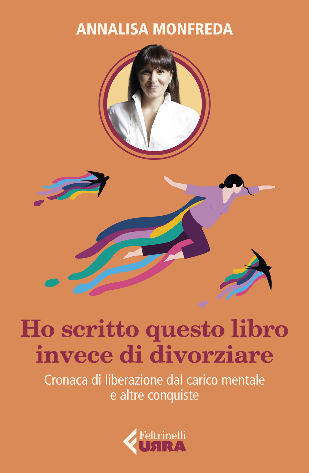 Libro Ho scritto questo libro invece di divorziare. Cronaca di liberazione dal carico mentale e altre conquiste di Annalisa Monfreda - ean 9788807091735 - Feltrinelli