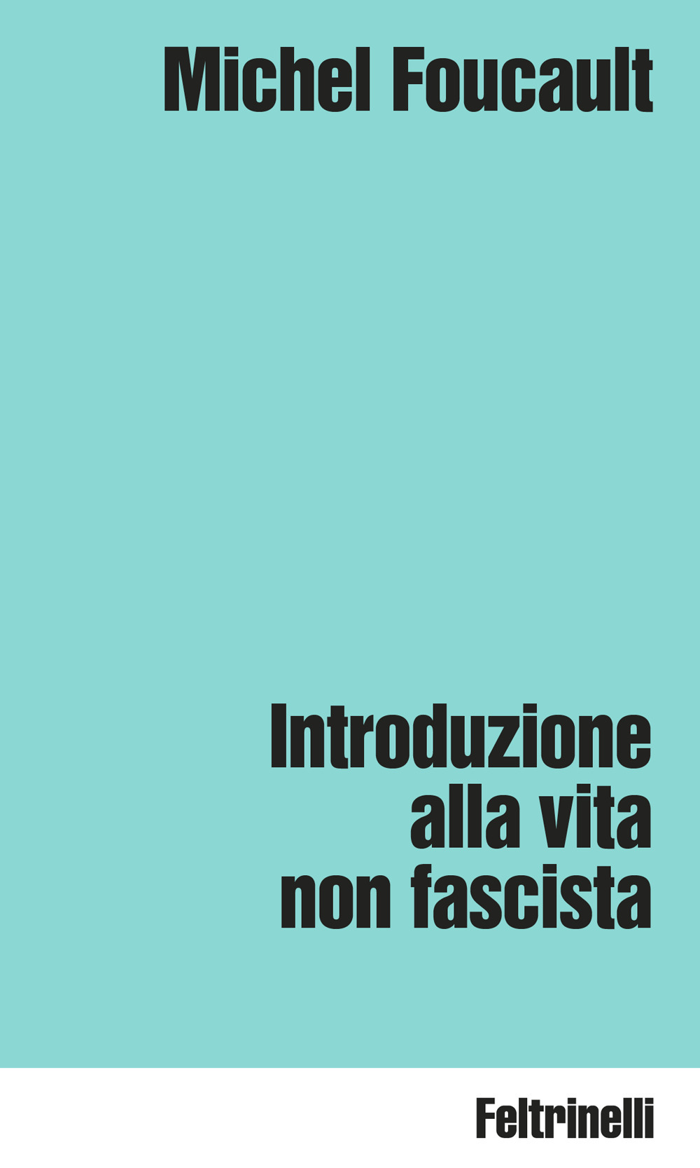 Libro Introduzione alla vita non fascista di Michel Foucault - ean 9788807091964 - Feltrinelli