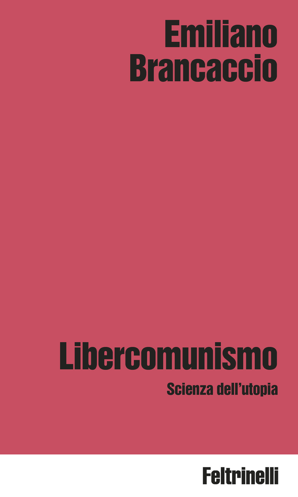 Libro Libercomunismo. Scienza dell'utopia di Emiliano Brancaccio - ean 9788807092022 - Feltrinelli