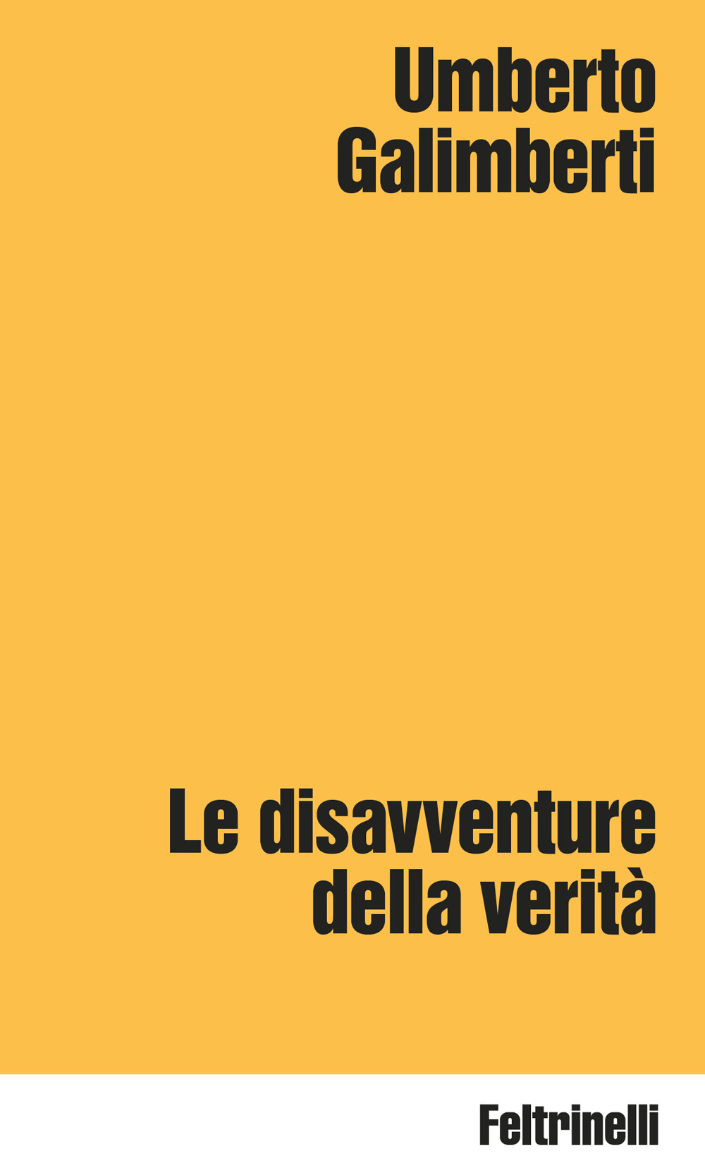 Libro disavventure della verità di Umberto Galimberti - ean 9788807092060 - Feltrinelli