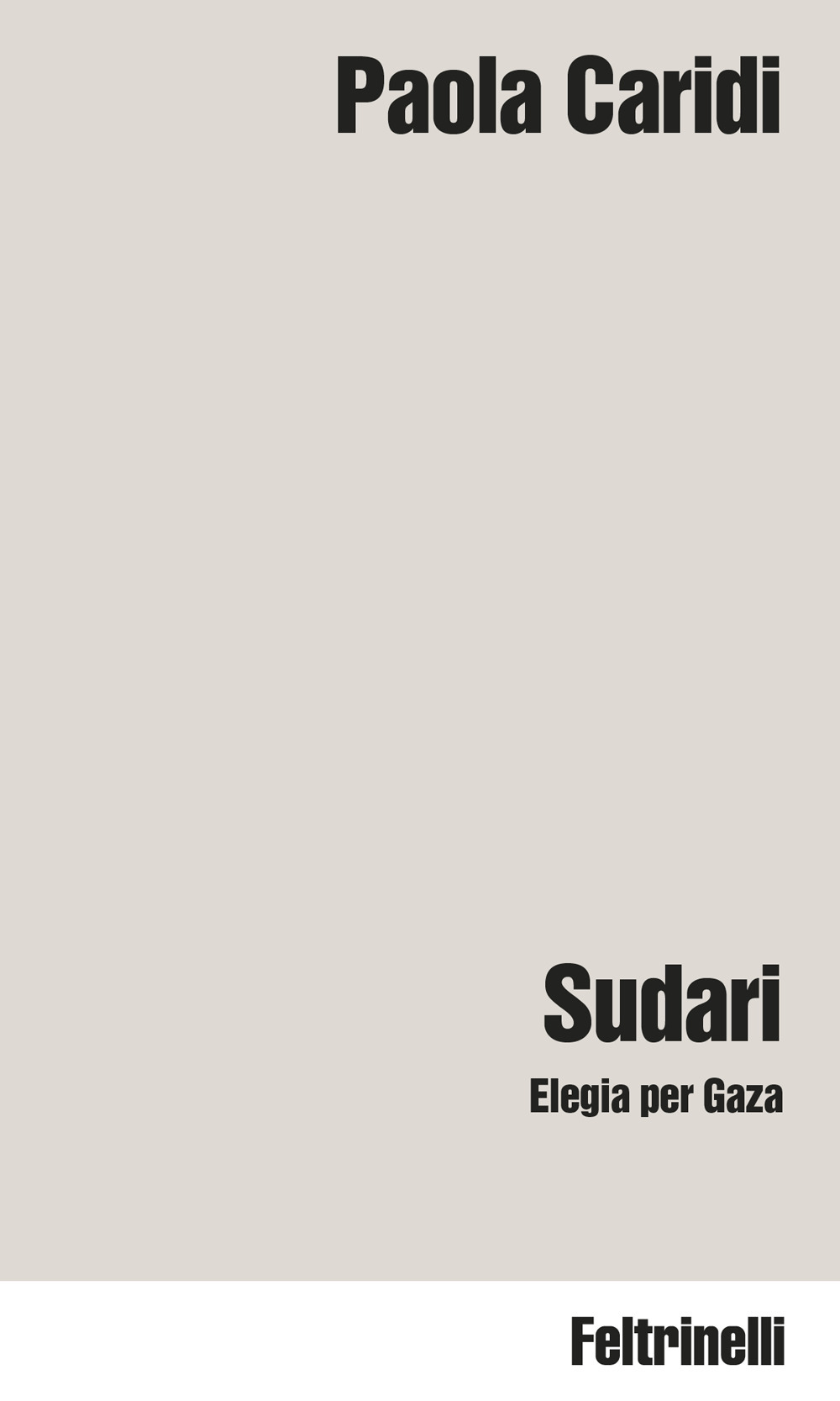 Libro Sudari. Elegia per Gaza di Paola Caridi - ean 9788807092084 - Feltrinelli