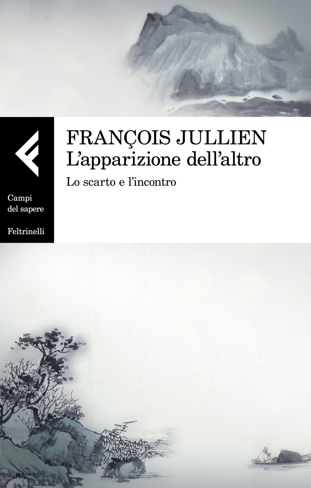 Libro apparizione dell'altro. Lo scarto e l'incontro di François Jullien - ean 9788807105494 - Feltrinelli