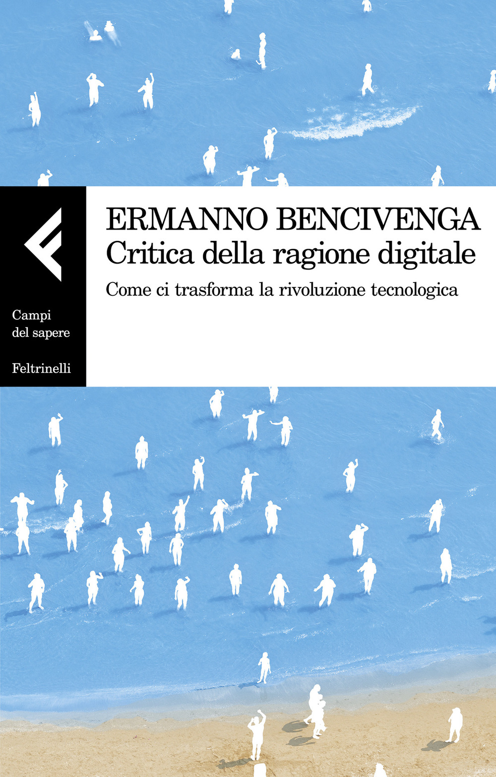 Libro Critica della ragione digitale di Ermanno Bencivenga - ean 9788807105500 - Feltrinelli