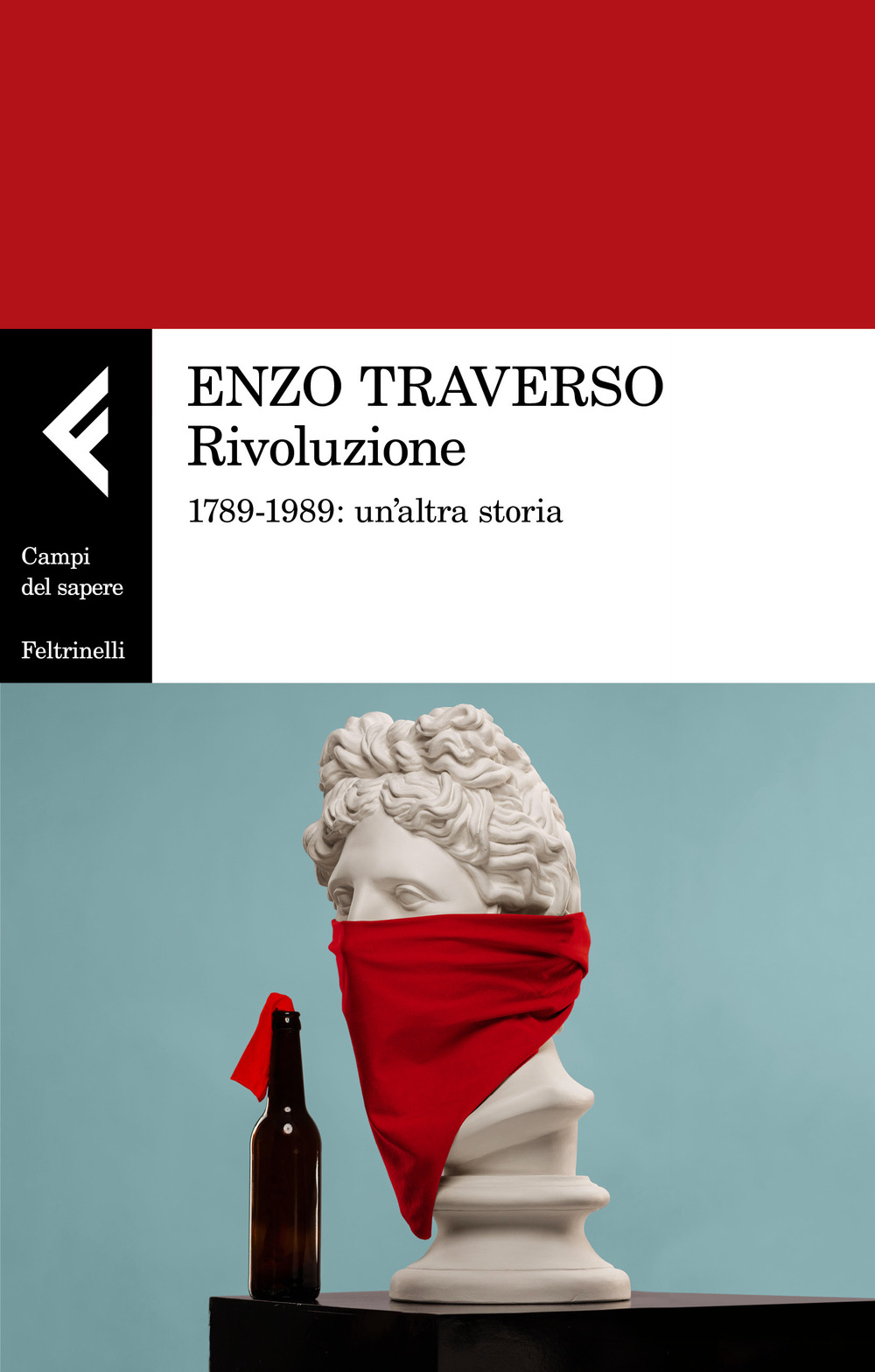 Libro Rivoluzione. 1789-1989: un'altra storia di Enzo Traverso - ean 9788807105593 - Feltrinelli