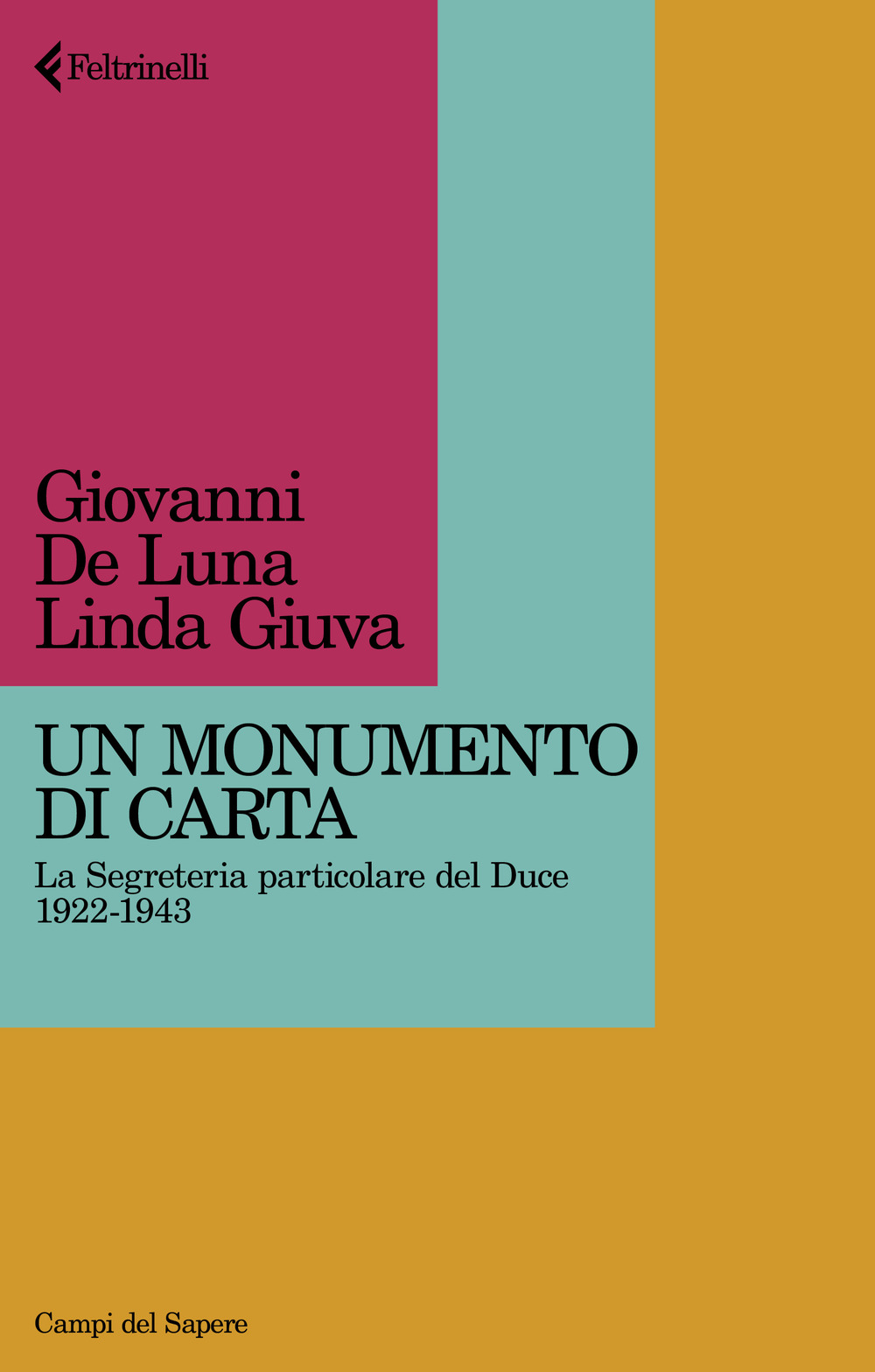 Libro monumento di carta. La Segreteria particolare del Duce 1922-1943 di Giovanni De Luna; Linda Giuva - ean 9788807105746 - Feltrinelli