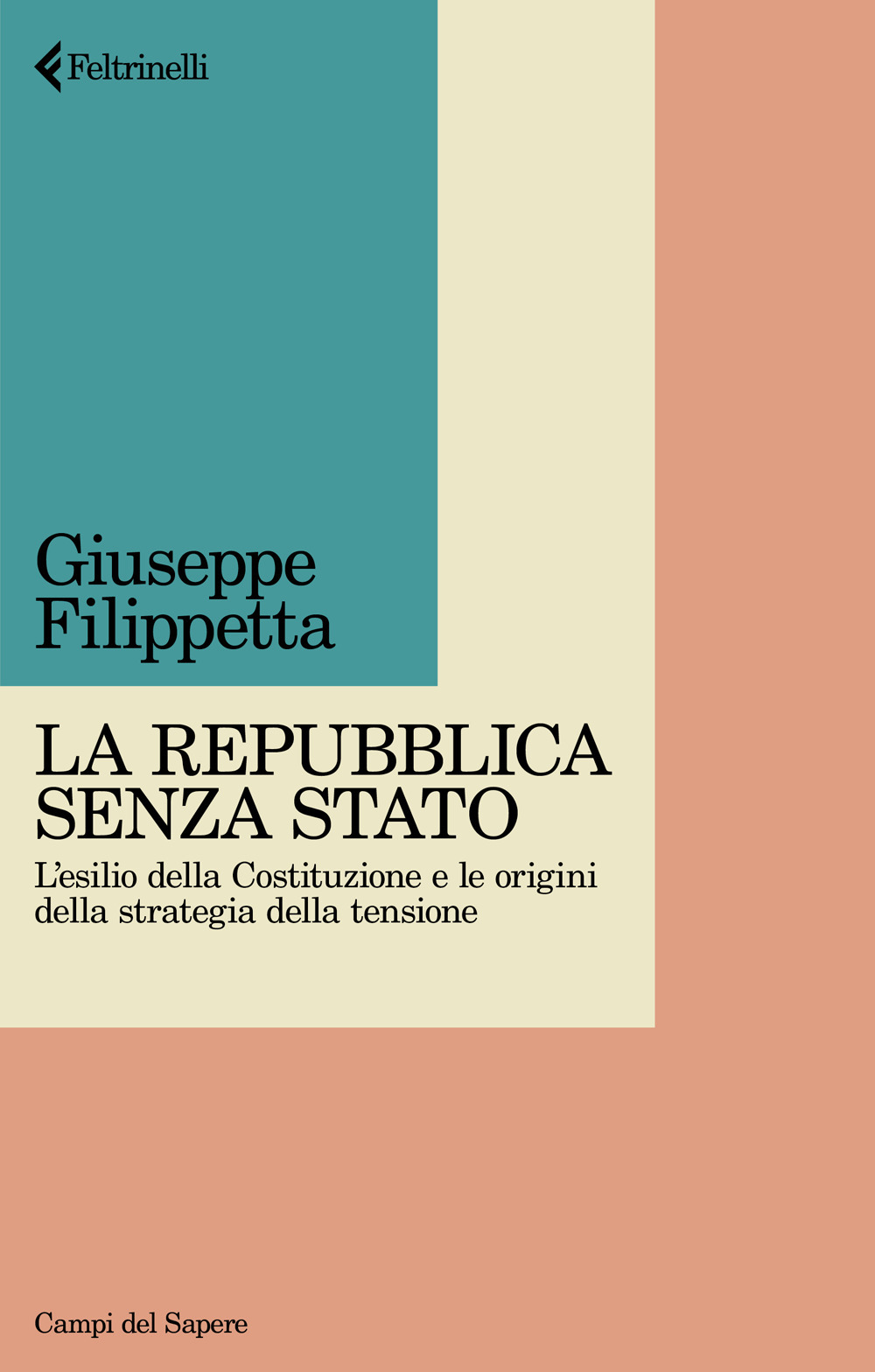 Libro Repubblica senza Stato. L'esilio della Costituzione e le origini della strategia della tensione di Giuseppe Filippetta - ean 9788807105838 - Feltrinelli