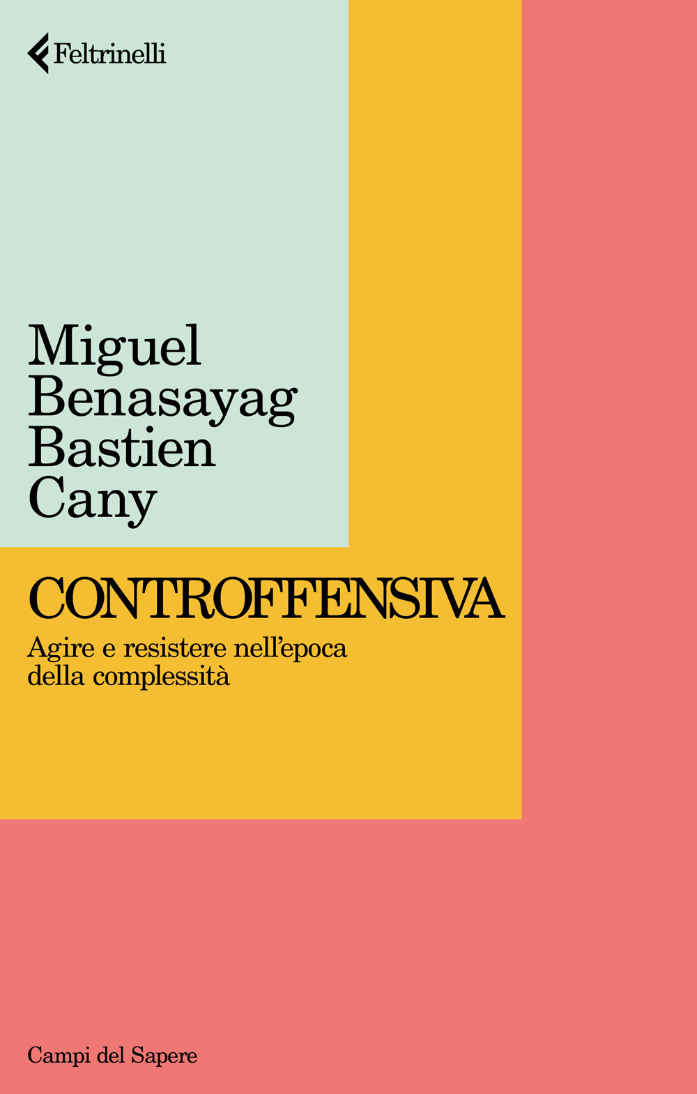 Libro Controffensiva. Agire e resistere nell'epoca della complessità di Miguel Benasayag; Bastien Cany - ean 9788807105876 - Feltrinelli