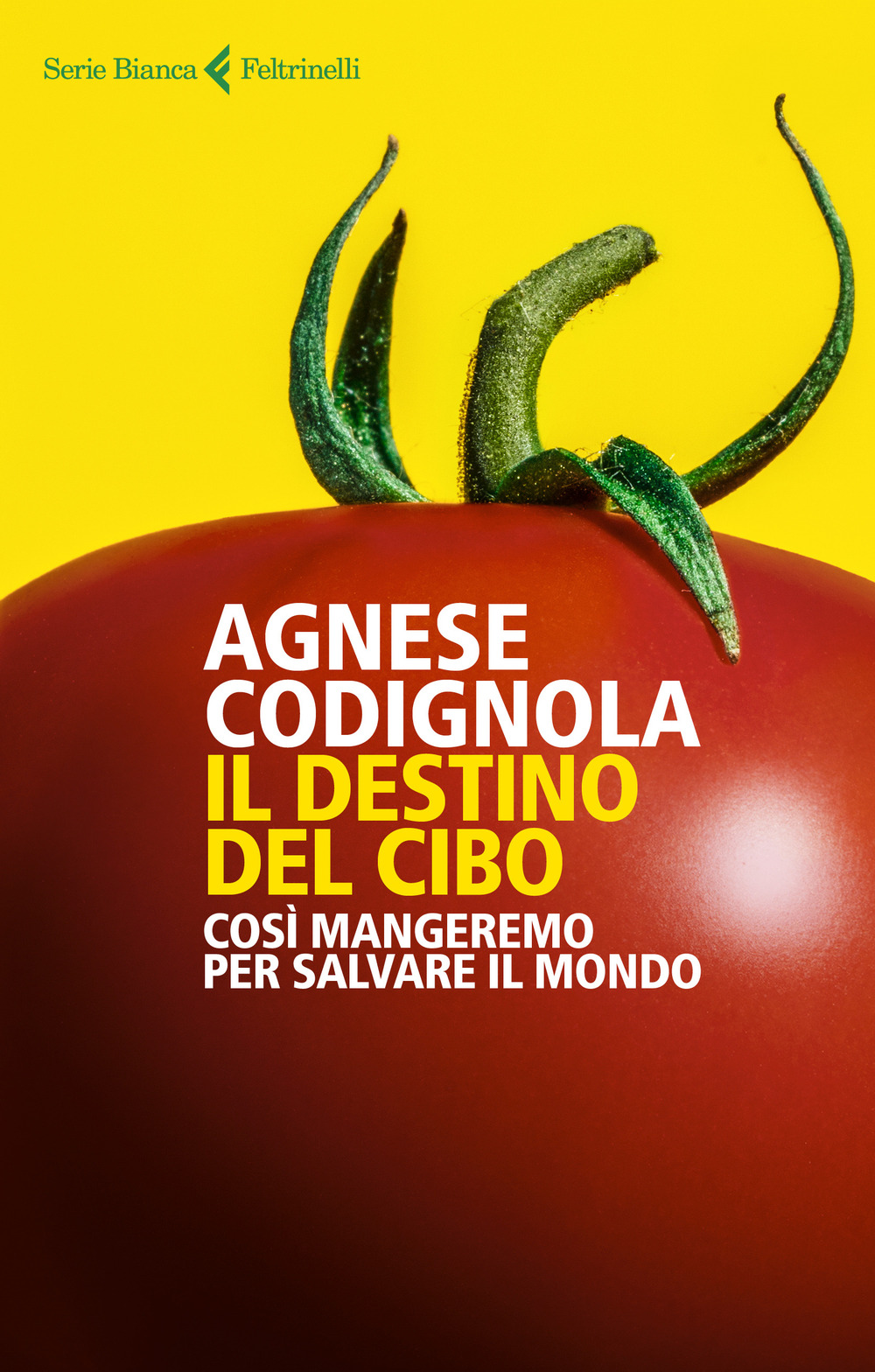 Libro destino del cibo. Così mangeremo per salvare il mondo di Agnese Codignola - ean 9788807173691 - Feltrinelli