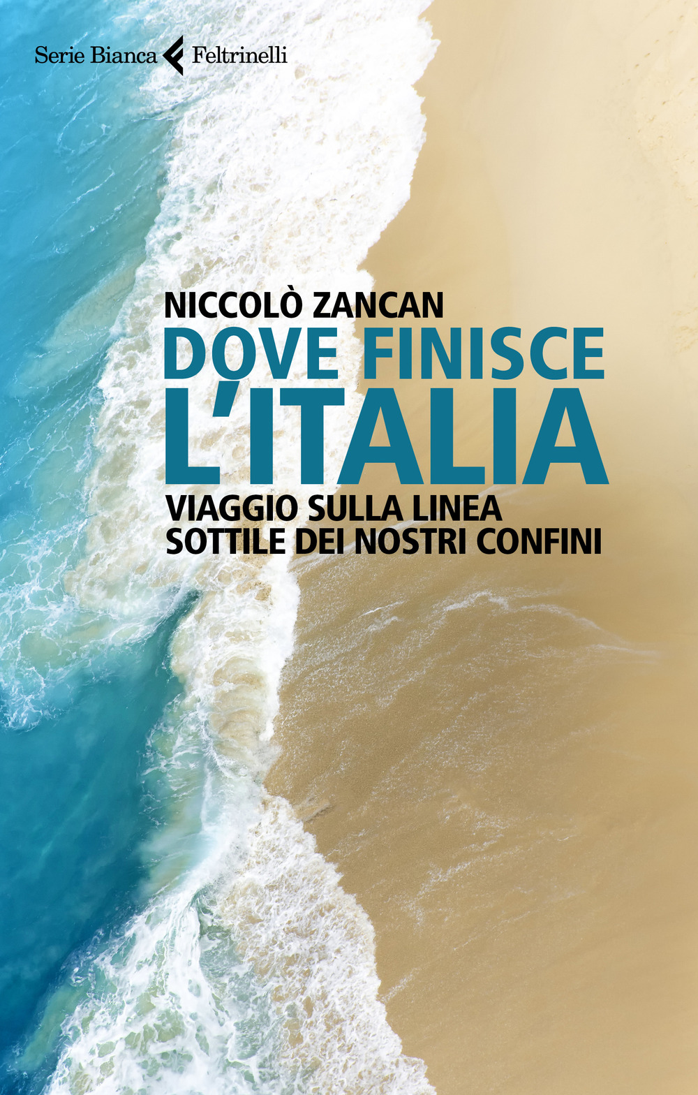 Libro Dove finisce l'Italia. Viaggio sulla linea sottile dei nostri confini di Niccolò Zancan - ean 9788807173738 - Feltrinelli