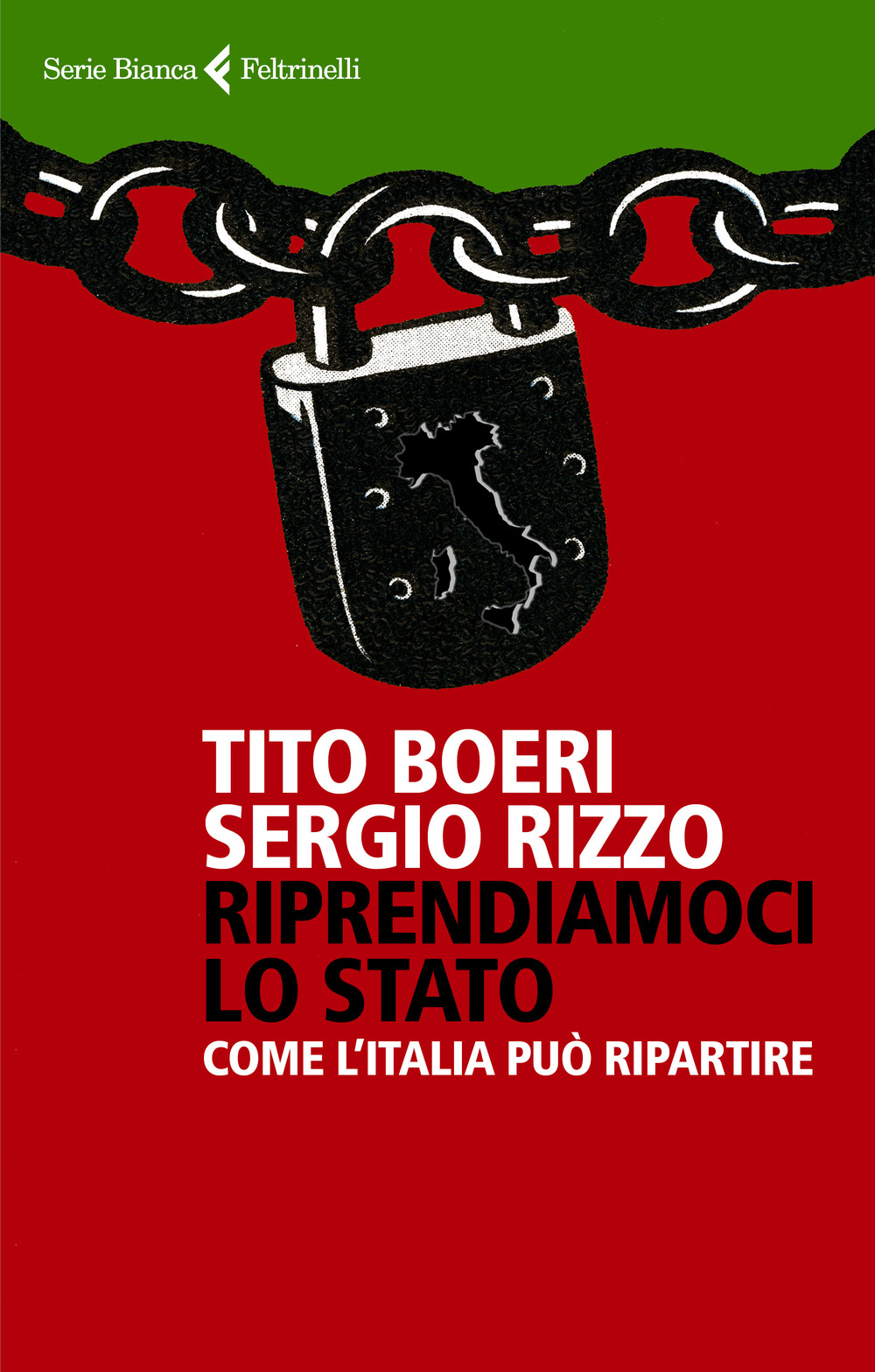 Libro Riprendiamoci lo Stato. Come l'Italia può ripartire di Tito Boeri; Sergio Rizzo - ean 9788807173844 - Feltrinelli