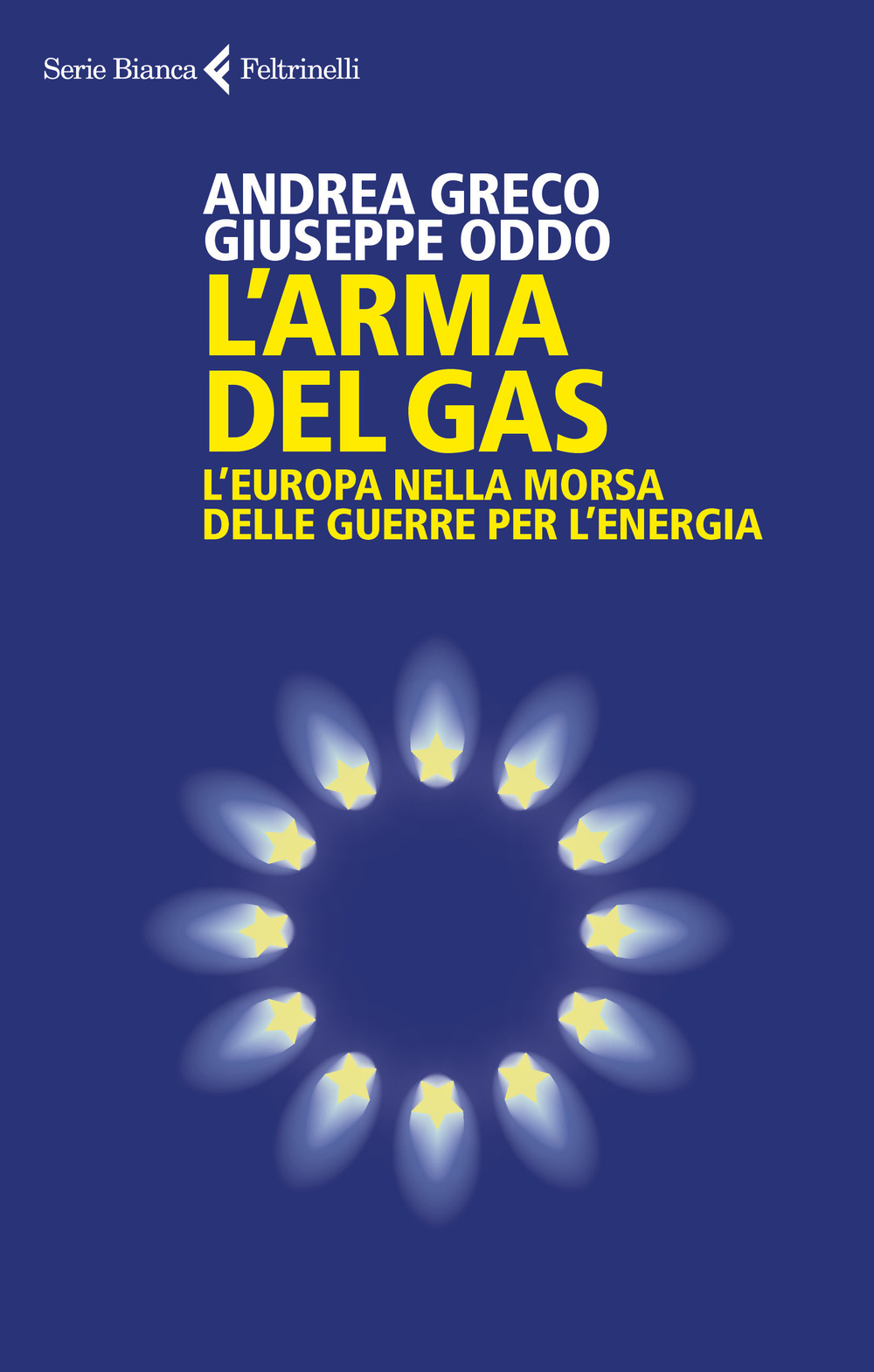 Libro arma del gas. L'Europa nella morsa delle guerre per l'energia di Andrea Greco; Giuseppe Oddo - ean 9788807174261 - Feltrinelli