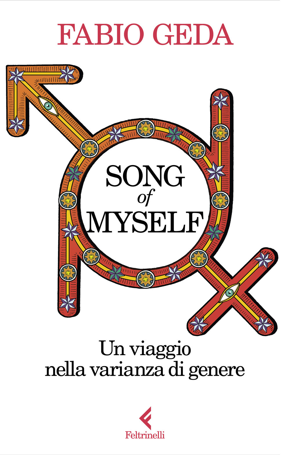 Libro Song of myself. Un viaggio nella varianza di genere di Fabio Geda - ean 9788807174308 - Feltrinelli