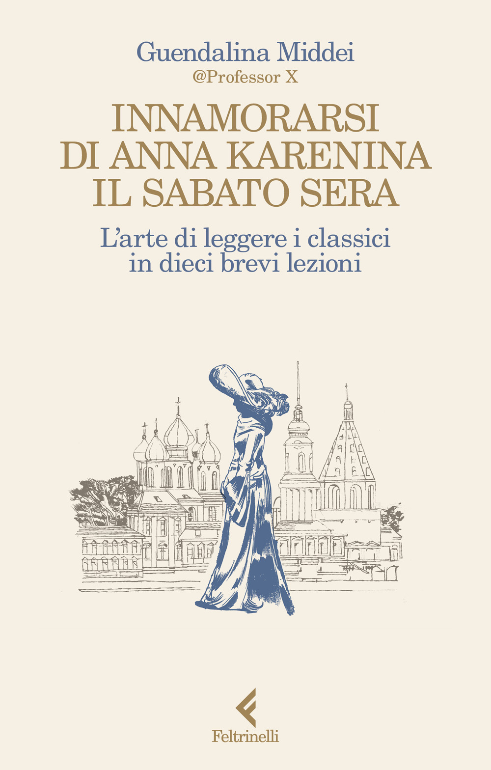 Libro Innamorarsi di Anna Karenina il sabato sera. L'arte di leggere i classici in dieci brevi lezioni di Guendalina Middei - ean 9788807174353 - Feltrinelli