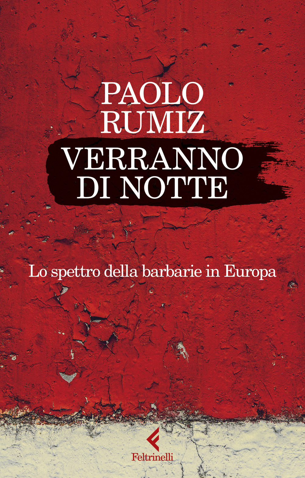 Libro Verranno di notte. Lo spettro della barbarie in Europa di Paolo Rumiz - ean 9788807174483 - Feltrinelli