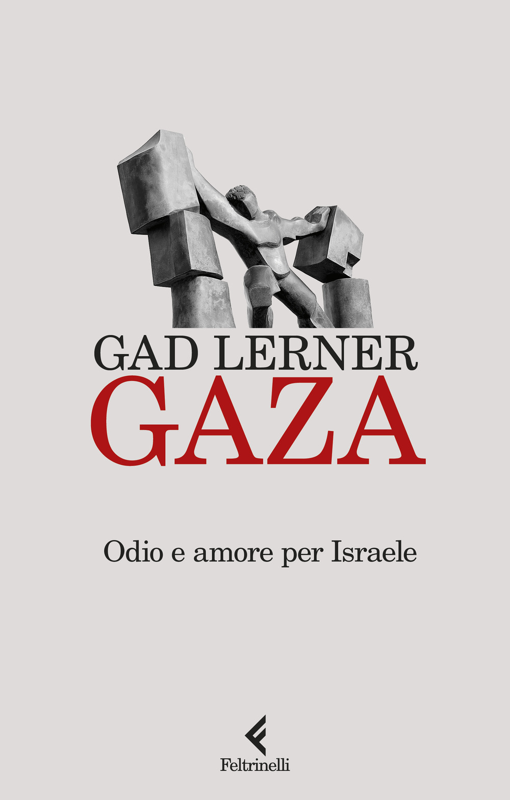 Libro Gaza. Odio e amore per Israele di Gad Lerner - ean 9788807174506 - Feltrinelli