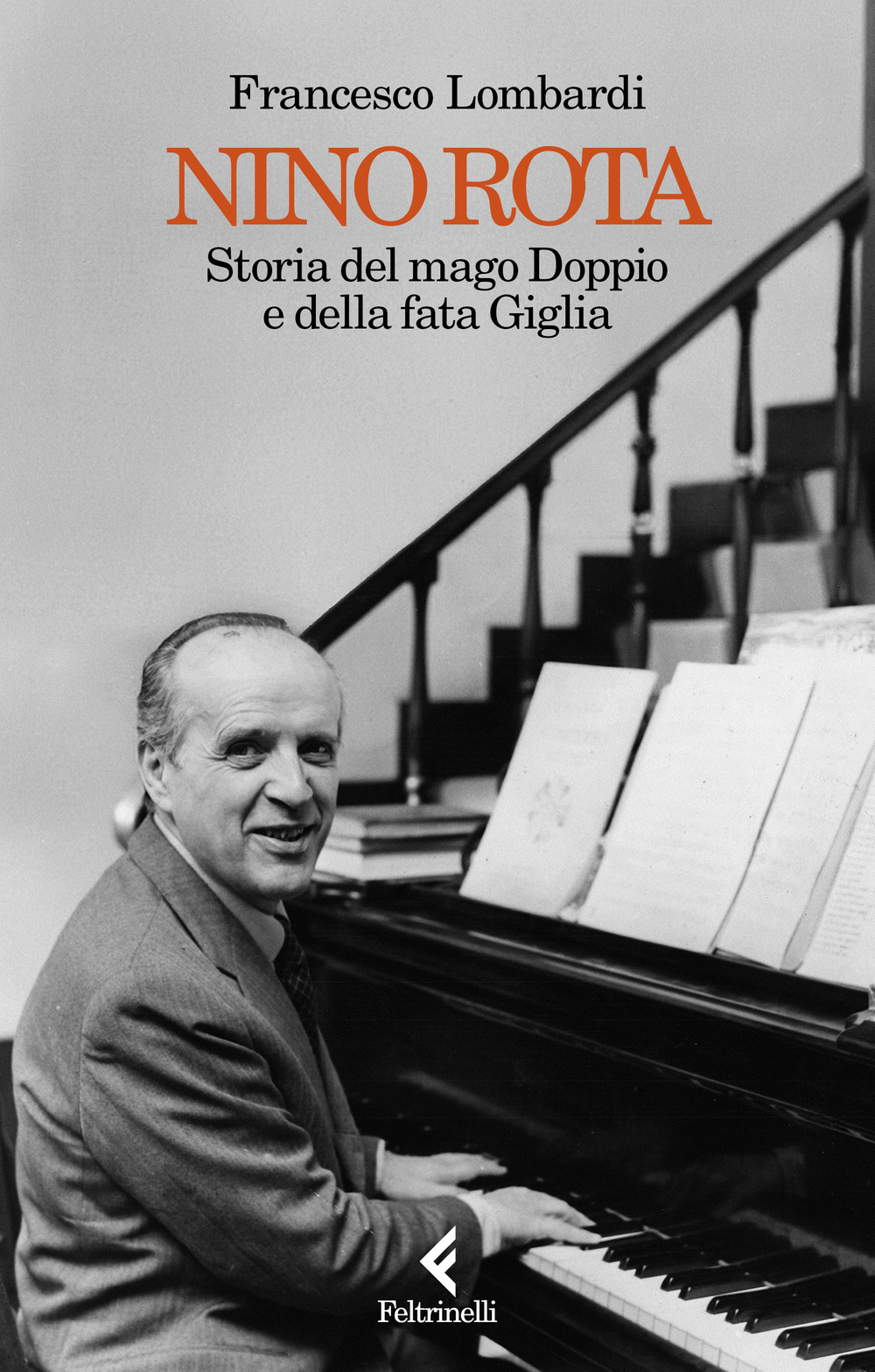 Libro Nino Rota. Storia del mago Doppio e della fata Giglia di Francesco Lombardi - ean 9788807174704 - Feltrinelli