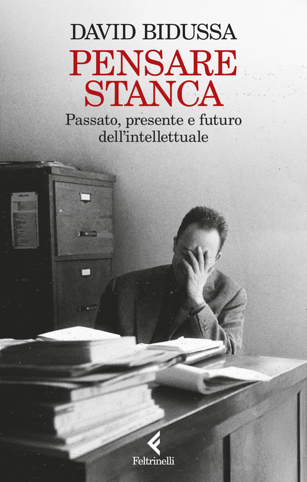 Libro Pensare stanca. Passato