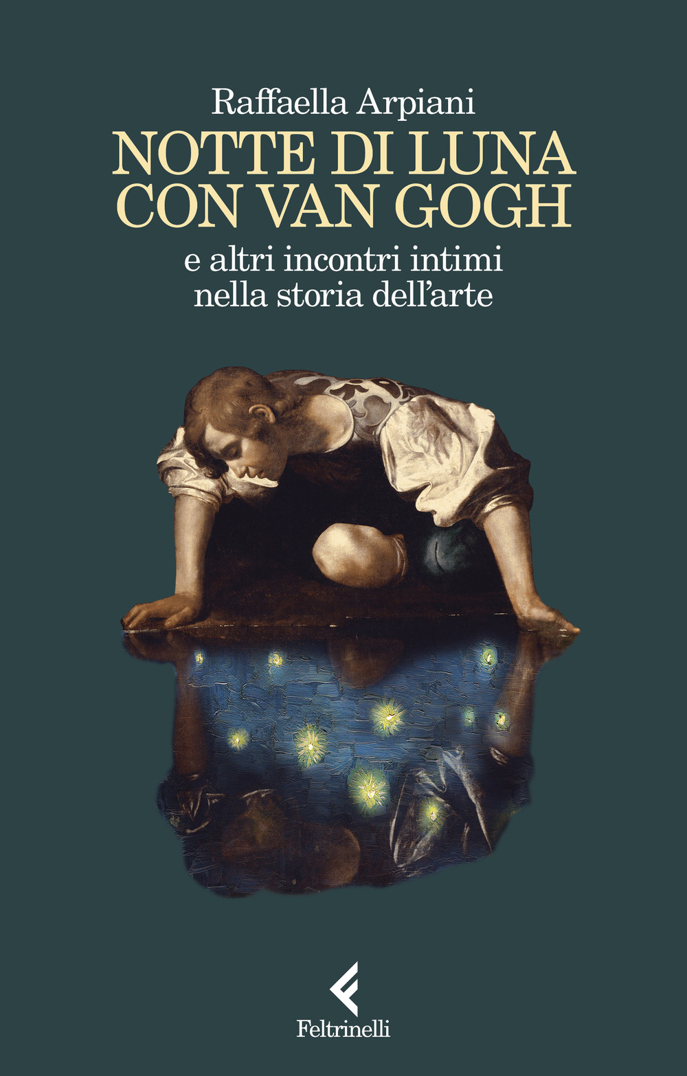 Libro Notte di luna con Van Gogh e altri incontri intimi nella storia dell'arte di Raffaella Arpiani - ean 9788807174728 - Feltrinelli