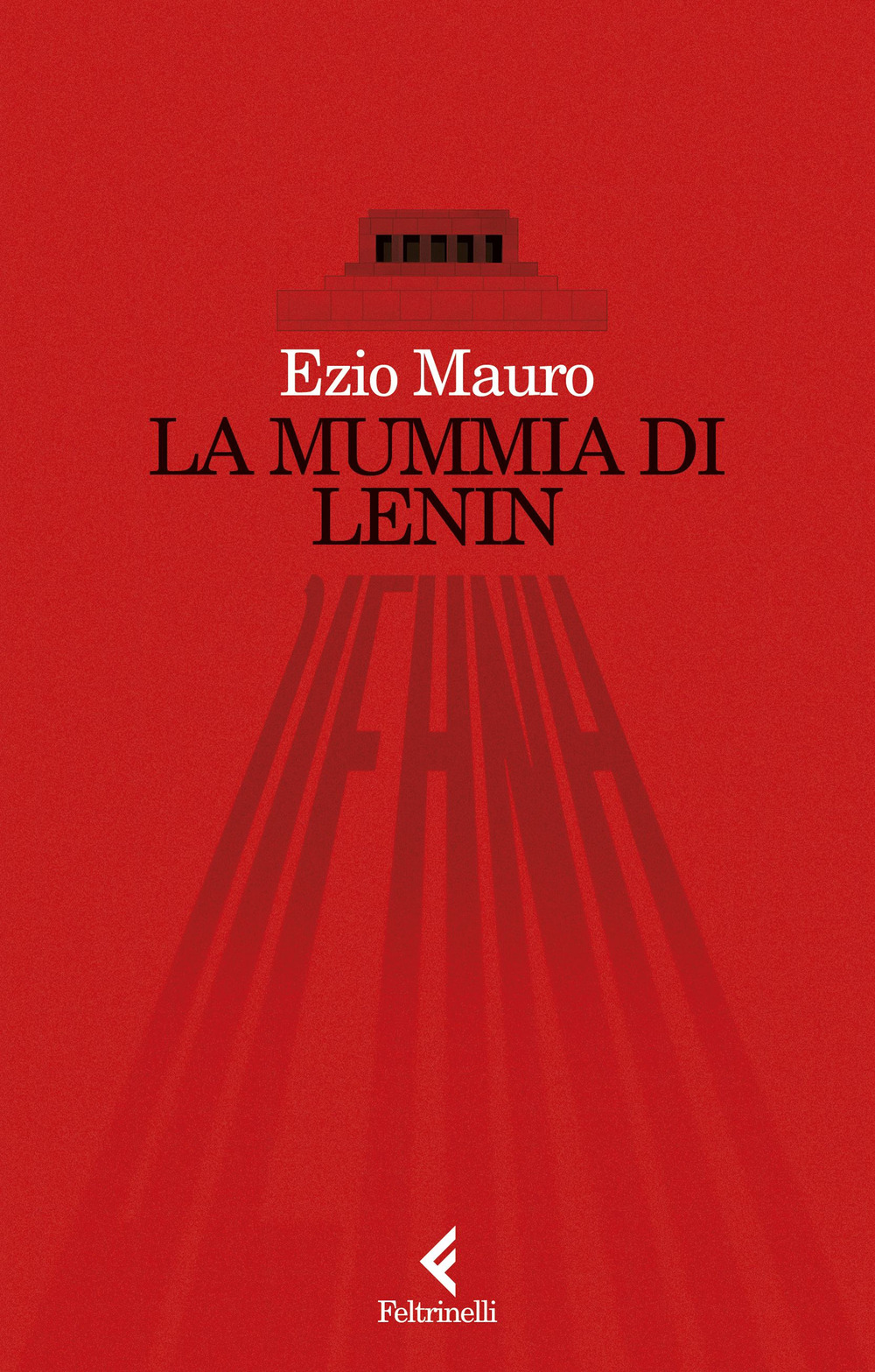 Libro mummia di Lenin di Ezio Mauro - ean 9788807174742 - Feltrinelli